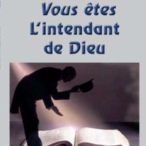 VOUS ETES L'INTENDANT DE DIEU