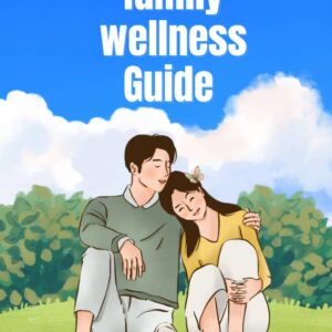 The Family Wellness Guide