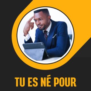 Tu es ne pour entreprenre