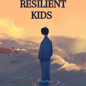 Raising Resilient Kids