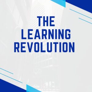 The Learning Revolution