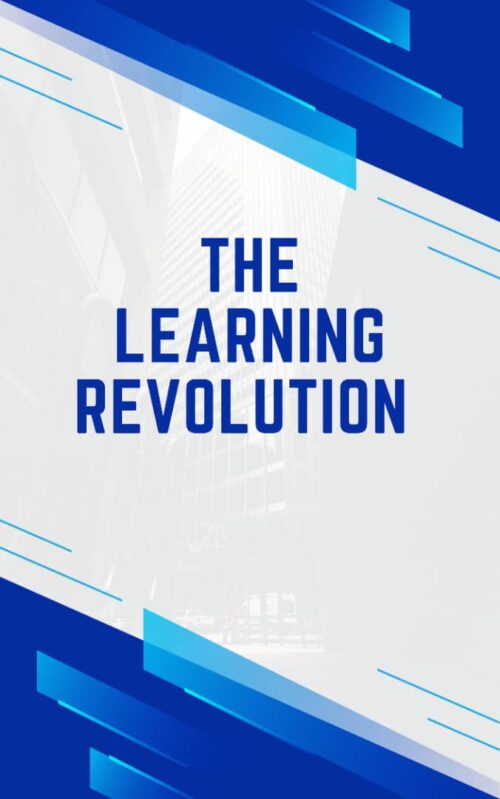 The Learning Revolution